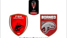 Borneo Samarinda vs PSM Makassar Grup A Piala Presiden 2024 Laga di Stadion Si Jalak Harupat, Bandung pada Kamis, 25 Juli 2024 pukul 15.30 WIB 